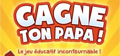 Gagne ton papa !