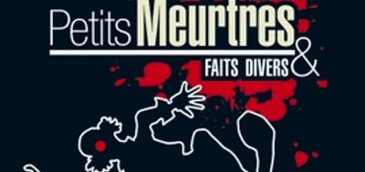 Petits meurtres et Faits Divers