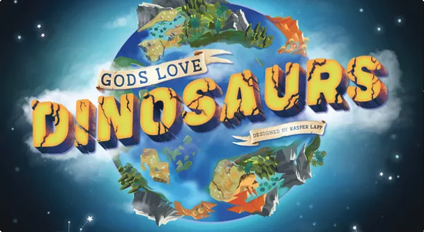 Gods love dinosaurs