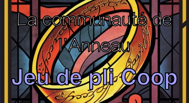 La Communauté de l'Anneau - Le Jeu de Plis Coopératif