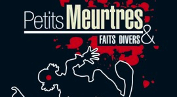 Petits meurtres et Faits Divers