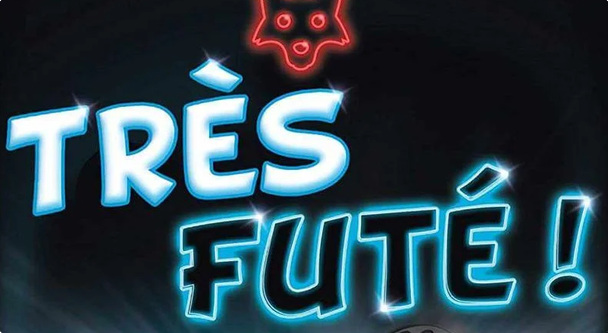 Très futé !