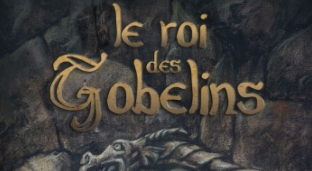 Le roi des gobelins
